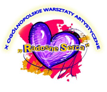 X Ogólnopolskie Warsztaty Artystyczne: Radosne Serca