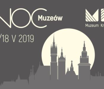 Noc Muzeów w Muzeum Krakowa!