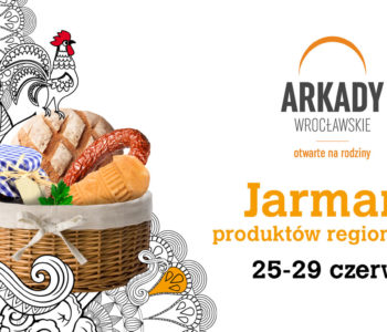 Czerwcowy Jarmark Produktów Regionalnych w Arkadach Wrocławskich