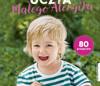 Uczta Małego Alergika. Recenzja książki dla dzieci