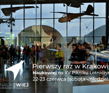Pierwszy raz w Krakowie - wystawa mobilna Naukowiej na pikniku lotniczym