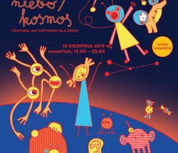 Cud Nad Martwą Wisłą Niebo/Kosmos - Festiwal artystyczny dla dzieci