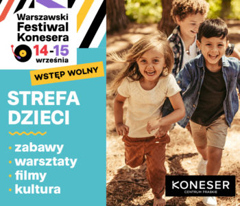 Strefa Dzieci na Warszawskim Festiwalu Konesera