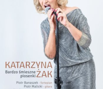 Koncert Katarzyny Żak: Bardzo śmieszne piosenki