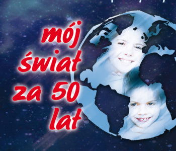XXVI Konkurs Plastyczny Dla Dzieci pt. Mój świat za 50 lat