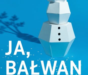 Teatr Animacji: Ja, Bałwan