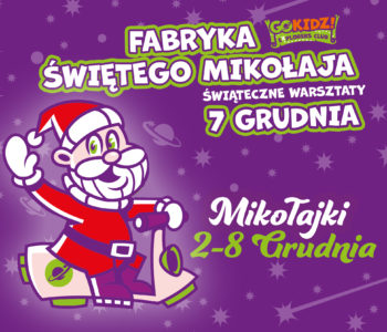 Fabryka Świętego Mikołaja- warsztaty świąteczne w GOkidz!