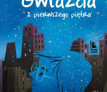 Gwiazda z pierwszego piętra - książka dla dzieci i młodzieży