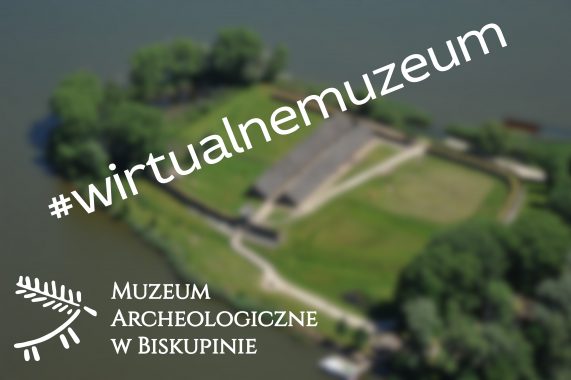 #WirtualneMuzeum Archeologiczne w Biskupinie!