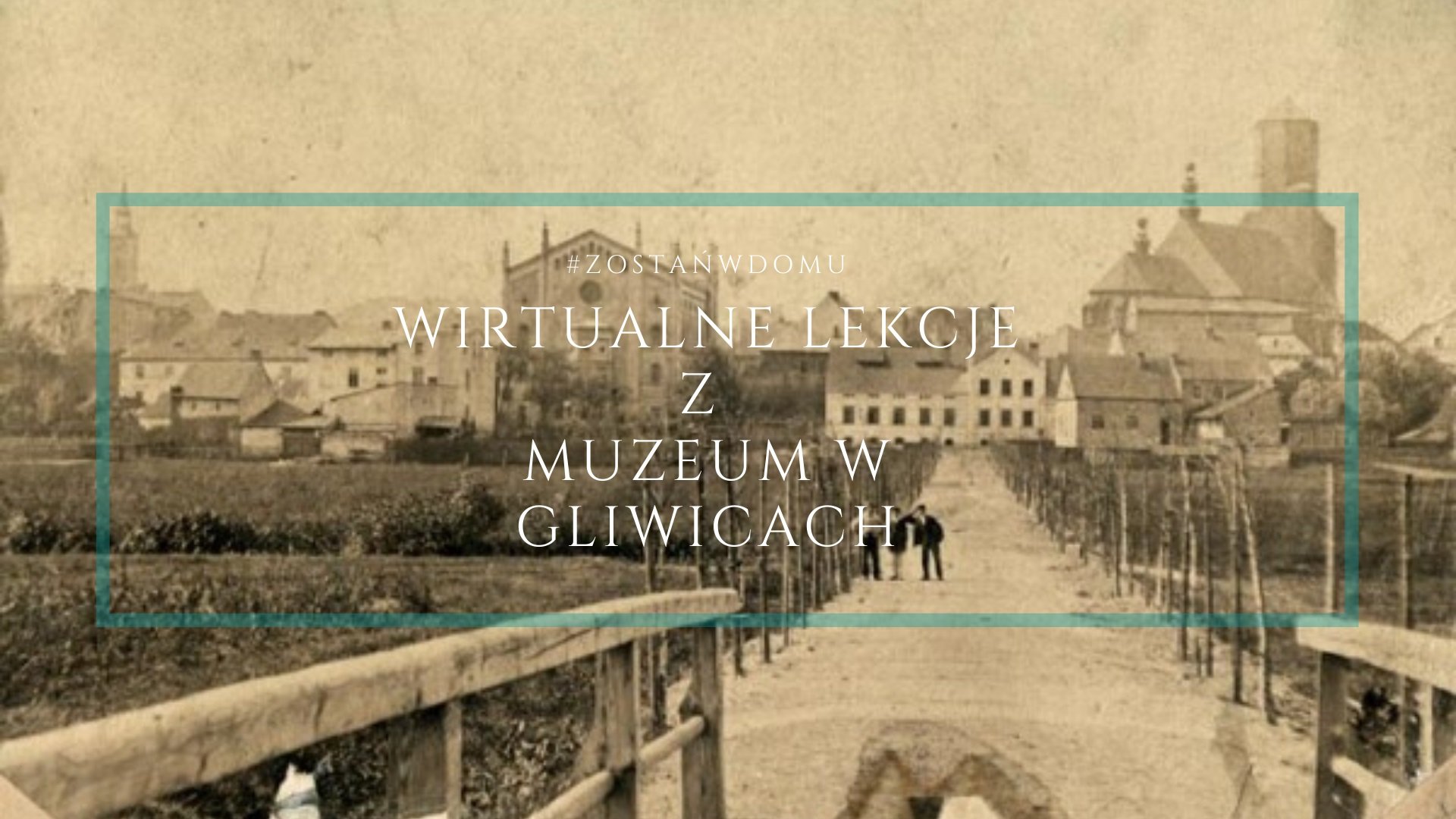 Muzeum w Gliwicach: Edukacja na czas kwarantanny
