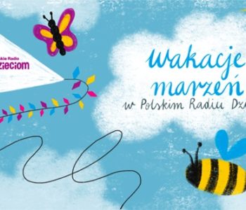 Plebiscyt Wakacje marzeń w Polskim Radiu Dzieciom