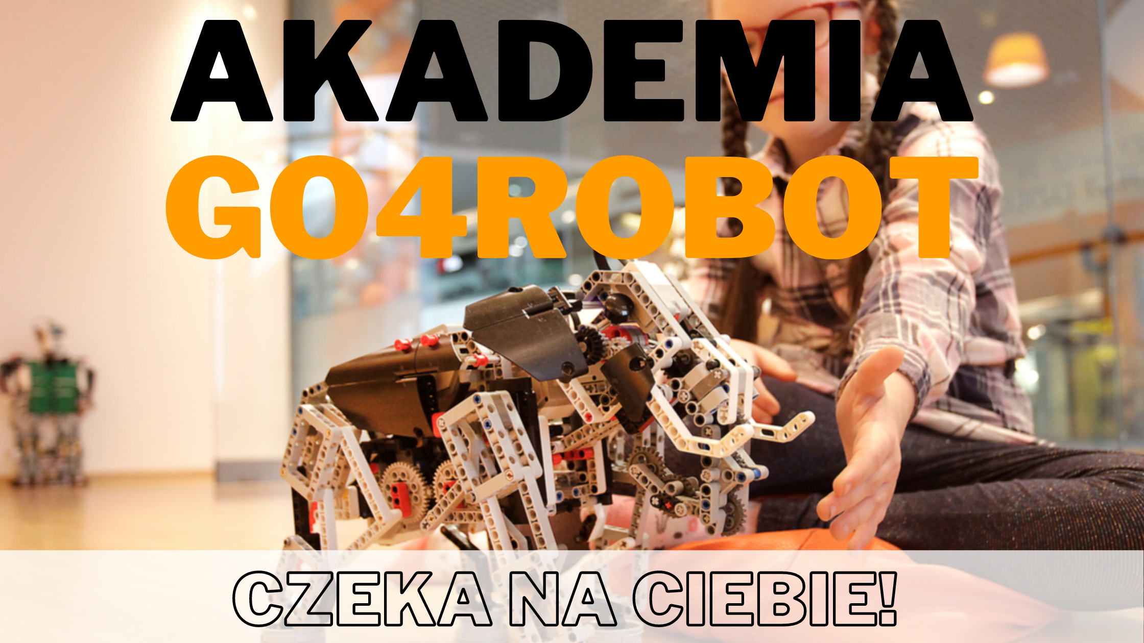 Akademia Go4Robot czeka na Ciebie!
