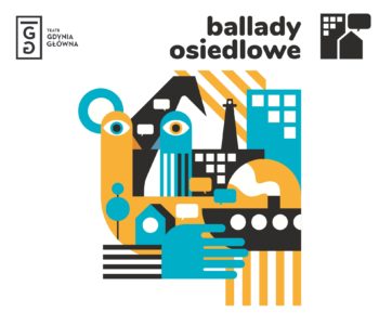 Teatr Gdynia Główna – Ballady osiedlowe. Miasto z Marzeń