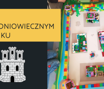 Na średniowiecznym zamku. Warsztaty dla dzieci z LEGO