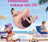 Zwariowane wakacje taty Oli recenzja ksiązki, opinie o książce dla dzieci