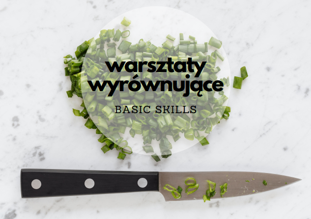 Warsztaty kulinarne - Basic skills