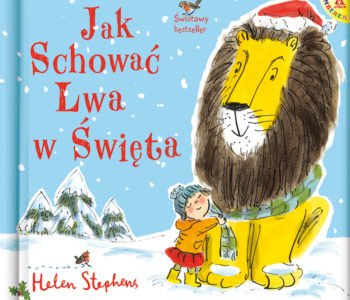 Jak schować Lwa w Święta –  nagradzany ciepły bestseller. Wznowienie książki