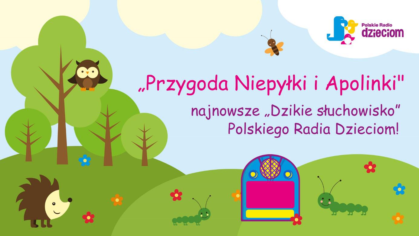 Przygoda Niepyłki i Apolinki - słuchowisko w Polskim Radiu Dzieciom