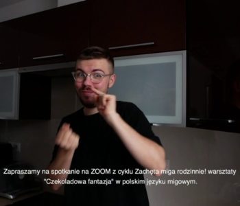 Czekoladowa fantazja. Zachęta miga rodzinnie! Warsztaty online w polskim języku migowym