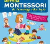 Metoda Montessori do trzeciego roku życia opinie o książce dla rodziców