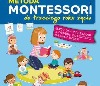 Metoda Montessori do trzeciego roku życia, recenzja książki Ch. Poussin