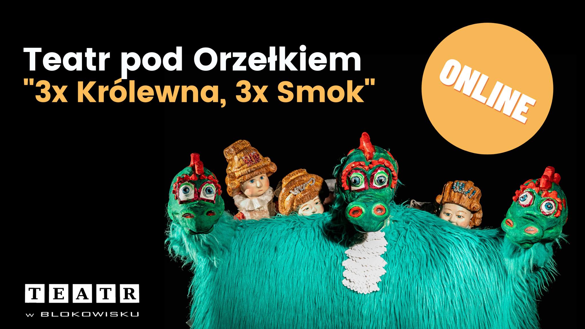 Teatr pod Orzełkiem: 3x Księżniczka, 3x Smok. Spektakl online