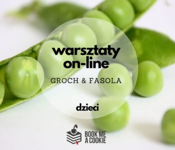Warsztaty kulinarne ON-LINE: groch i fasola