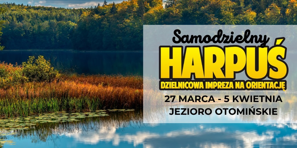 Samodzielny Harpuś - Dzielnicowa impreza na orientację: Jezioro Otomińskie
