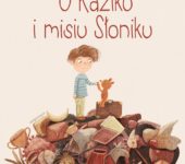 O Kaziku i misiu Słoniku - książka dla dzieci o ponadczasowej przyjaźni