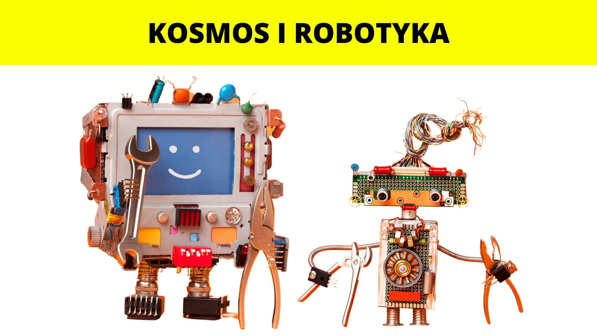 Kosmos i Robotyka - Półkolonie 2021