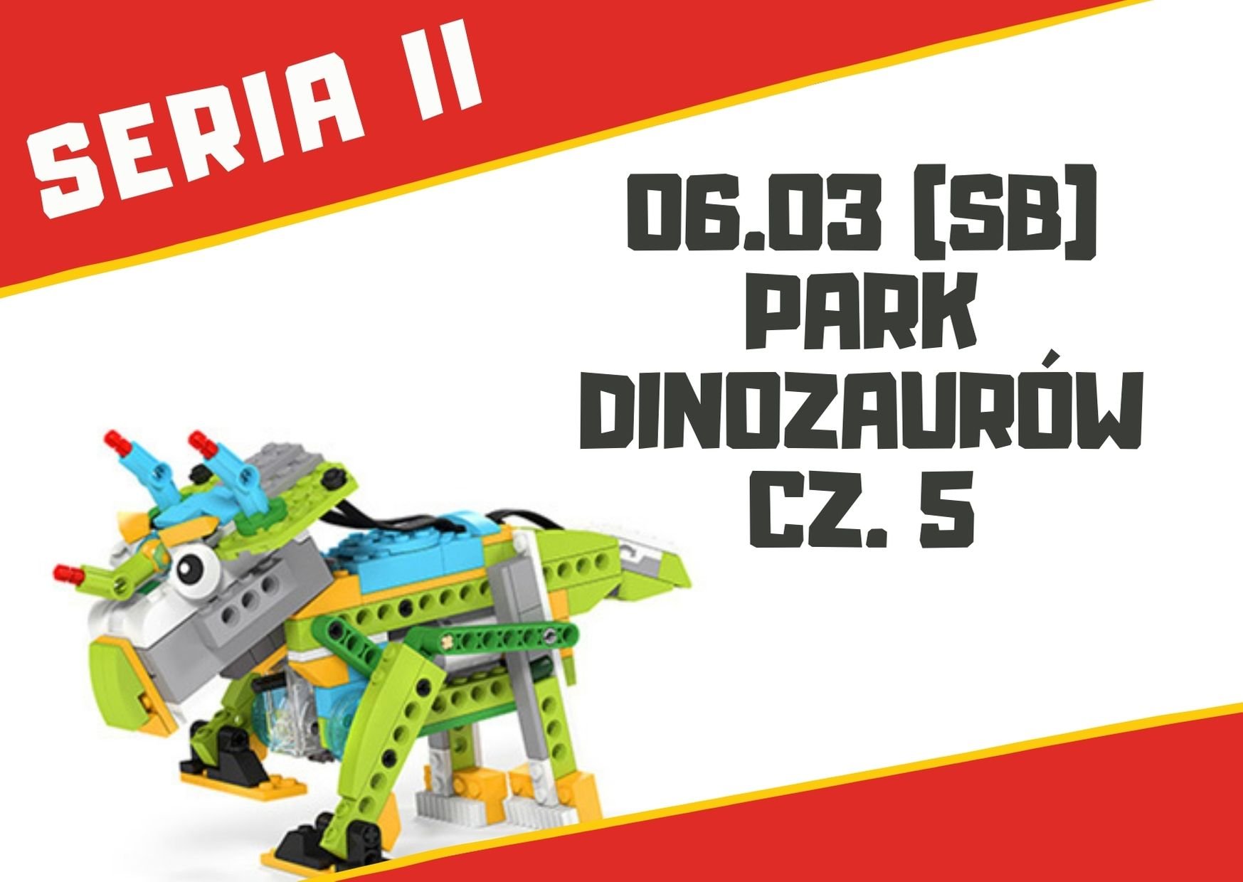 Park Dinozaurów cz. 5 - warsztaty robotyki dla dzieci 7+ lat
