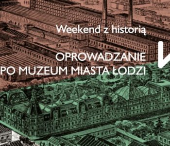 Oprowadzanie po Muzeum Miasta Łodzi: Pałac Poznańskich – rezydencja dla rodziny i firmy