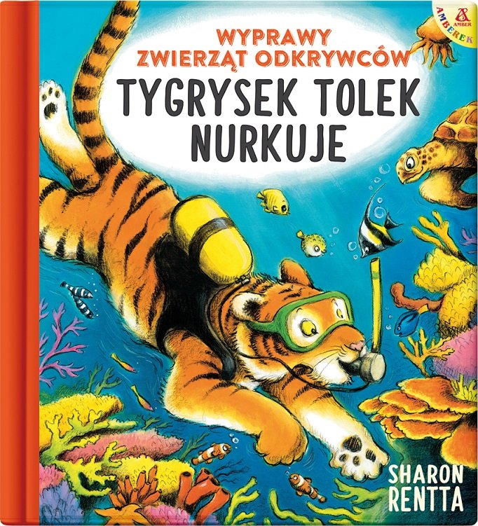 Wyprawy zwierząt odkrywców: Tygrysek Tolek nurkuje. Książka dla dzieci
