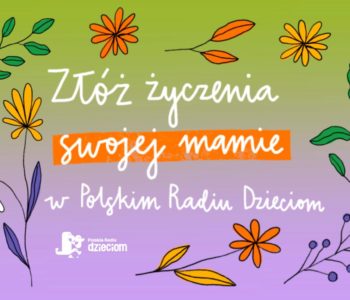 Świętowanie Dnia Mamy w Polskim Radiu Dzieciom