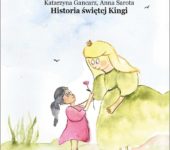 Historia świętej Kingi - fascynująca wierszowana opowieść dla dzieci