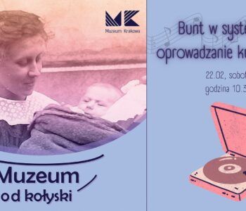 Wydarzenia w Muzeum Krakowa dla dzieci. Muzeum od kołyski