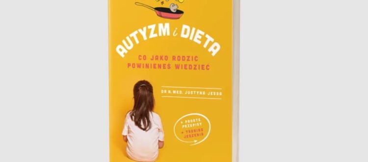 Autyzm i dieta recenzja książki dla rodziców