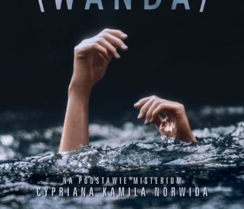 Rok Cypriana Kamila Norwida: prapremiera opery Wanda Joanny Wnuk-Nazarowej