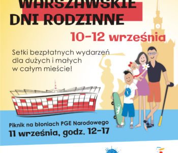 Warszawskie Dni Rodzinne, czyli weekend bezpłatnych wydarzeń dla rodzin w całej Warszawie