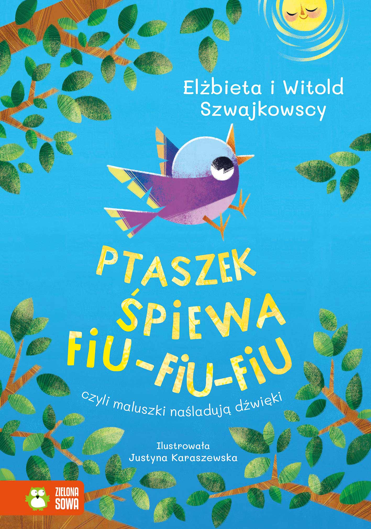 Ptaszek śpiewa fiu-fiu-fiu, czyli maluszki naśladują dźwięki - wierszyki dla dzieci