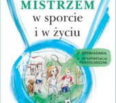 Jak zostać MISTRZEM w sporcie i w życiu - książka promująca aktywność fizyczną