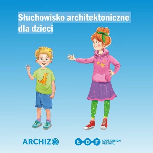 Podróże Neli i Felka. Słuchowisko architektoniczne dla dzieci