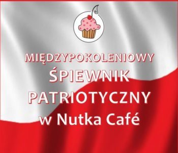 Patriotyczny Śpiewnik Przedszkolaka w Nutka Café – zajęcia BEZPŁATNE