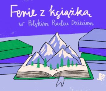 Ferie z Książką w Polskim Radiu Dzieciom