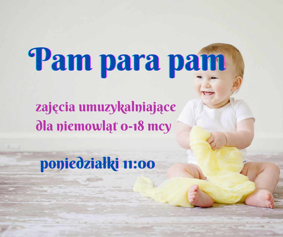 Pam para pam - warsztaty umuzykalniające dla niemowląt