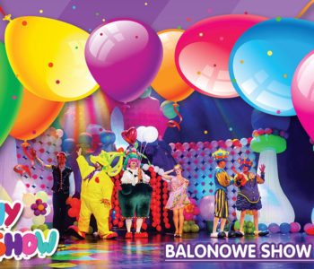 Balonowe Show - widowisko dla całej rodziny