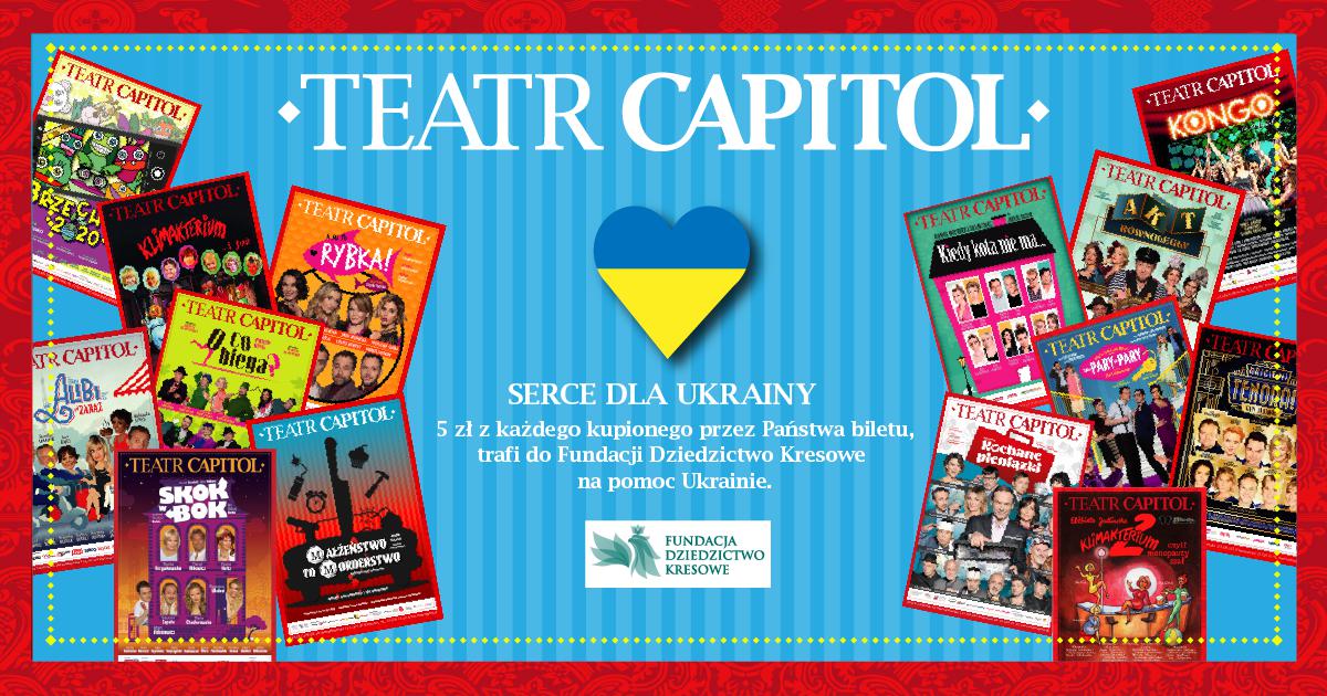 Serce dla Ukrainy - Teatr Capitol angażuje się w pomoc obywatelom Ukrainy!