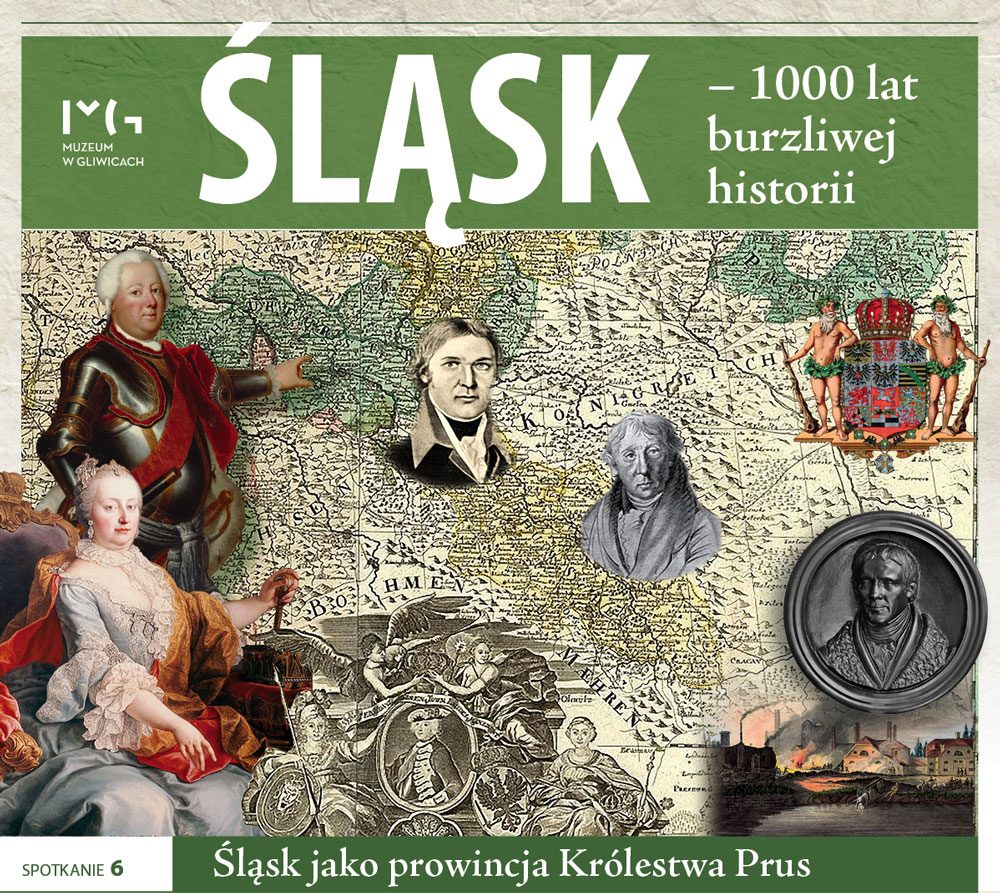 Śląsk - tysiąc lat burzliwej historii. Śląsk jako prowincja Królestwa Prus. Gliwice
