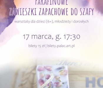 Parafinowe zawieszki do szafy – warsztaty. Dąbrowa Górnicza