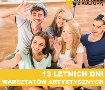 Krakowskie wakacje z kulturą – warsztaty artystyczne dla młodzieży